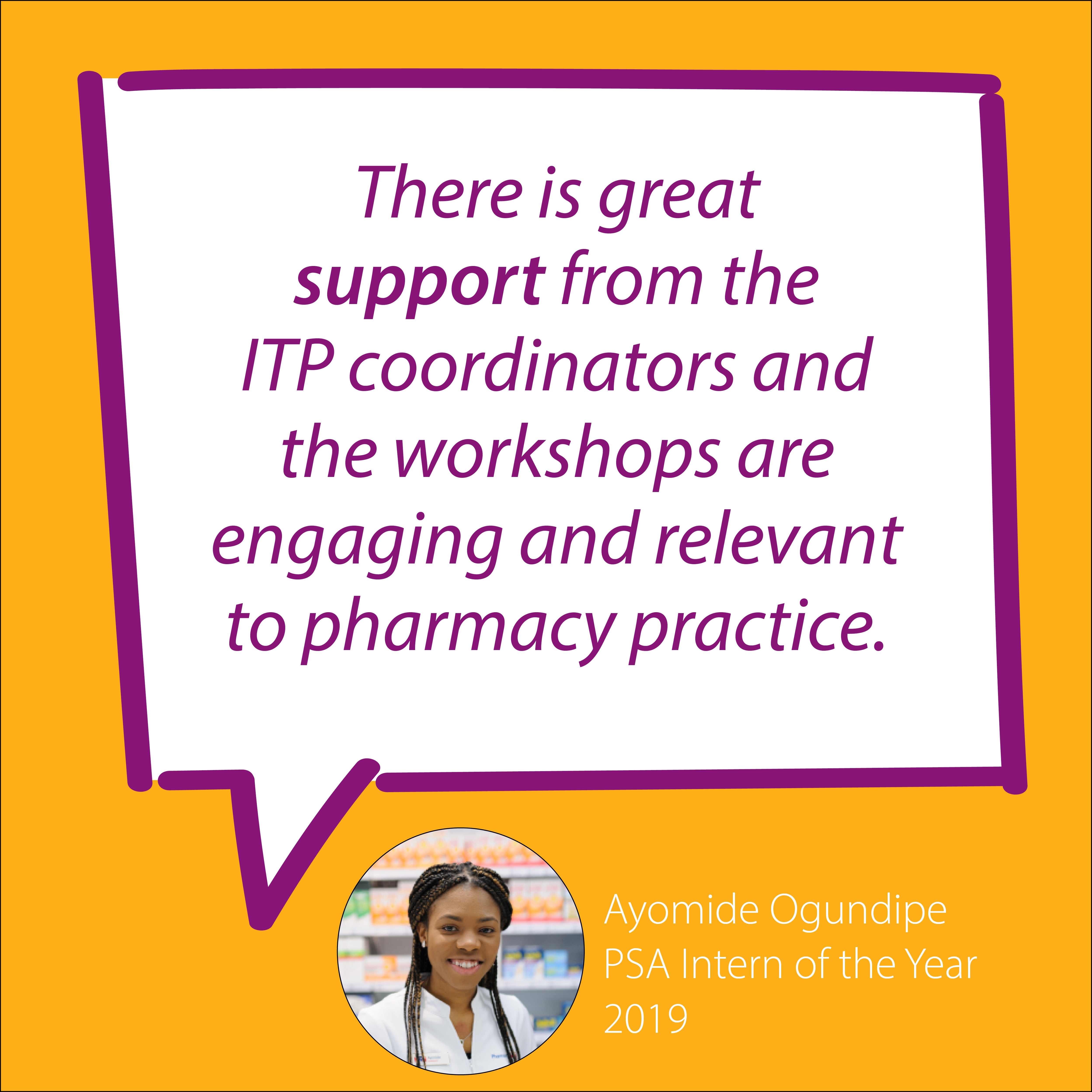 Quote-2. There is great support from the ITP coordinators and the workshops are engaging and relevant to pharmacy practice_ Ayomide Ogundipe
