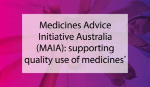 Link to Medicines Advice Initiative Australia (MAIA)